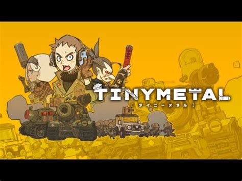 Tiny Metal Walkthrough