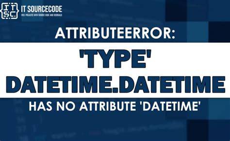 type object datetimedatetime has no attribute datetime