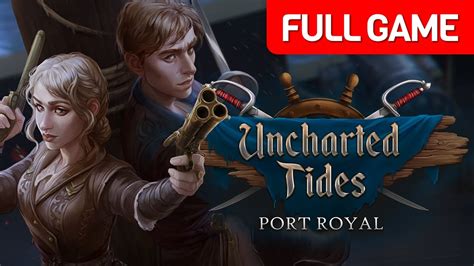 Uncharted Tides Walkthrough