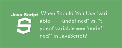 variable  undefined vs typeof variable  undefined