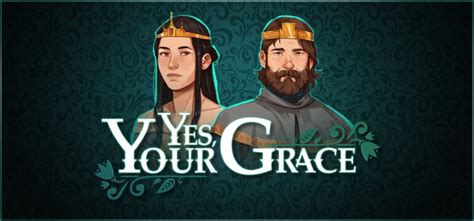 Yes Your Grace Walkthrough